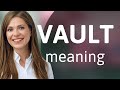 Vault What Is VAULT Definition Vault What Is VAULT Definition