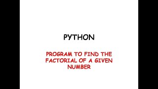 python program to find factorial of a given number
