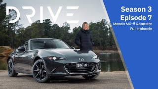 Drive TV S03E07 - Full Episode | Mazda MX-5 Roadster | Drive.com.au