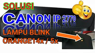 Solusi Printer Canon IP2770 Kedip 3 Kali Paper is Jammed