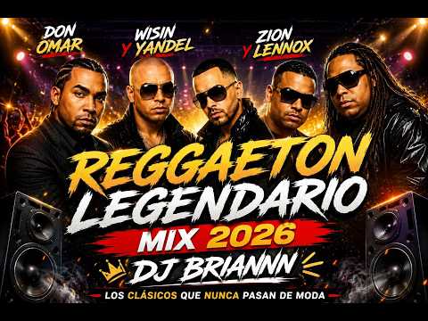 🔥 EL REGGAETON QUE NUNCA PASA DE MODA | DON OMAR, WISIN Y YANDEL, ZION & LENNOX | DJ briannn
