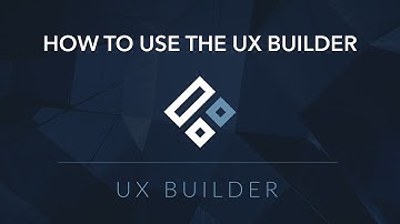 How to use the UX Builder