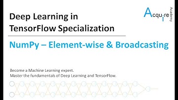 Deep Learning in TensorFlow #1 L6 - NumPy Element-wise VS Broadcasting