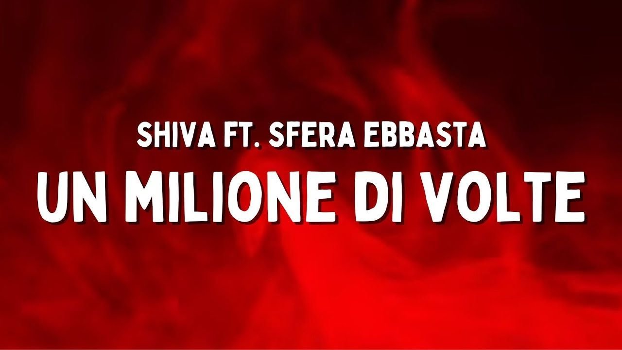 Shiva ft. Sfera Ebbasta - Un milione di volte (Testo/Lyrics) - YouTube
