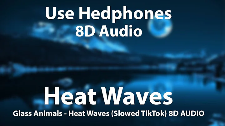 Glass Animals - Heat Waves (Slowed TikTok) [8D Bass Boosted Audio]