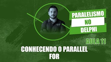 Paralelismo no Delphi #11 Conhecendo o Parallel For