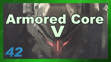 Armored Core V Playthrough Part. 42 - Order Mission 41 - Task With Clearing The Zone