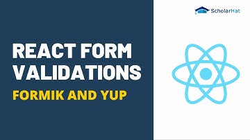 Master React Form Validations with Formik and Yup