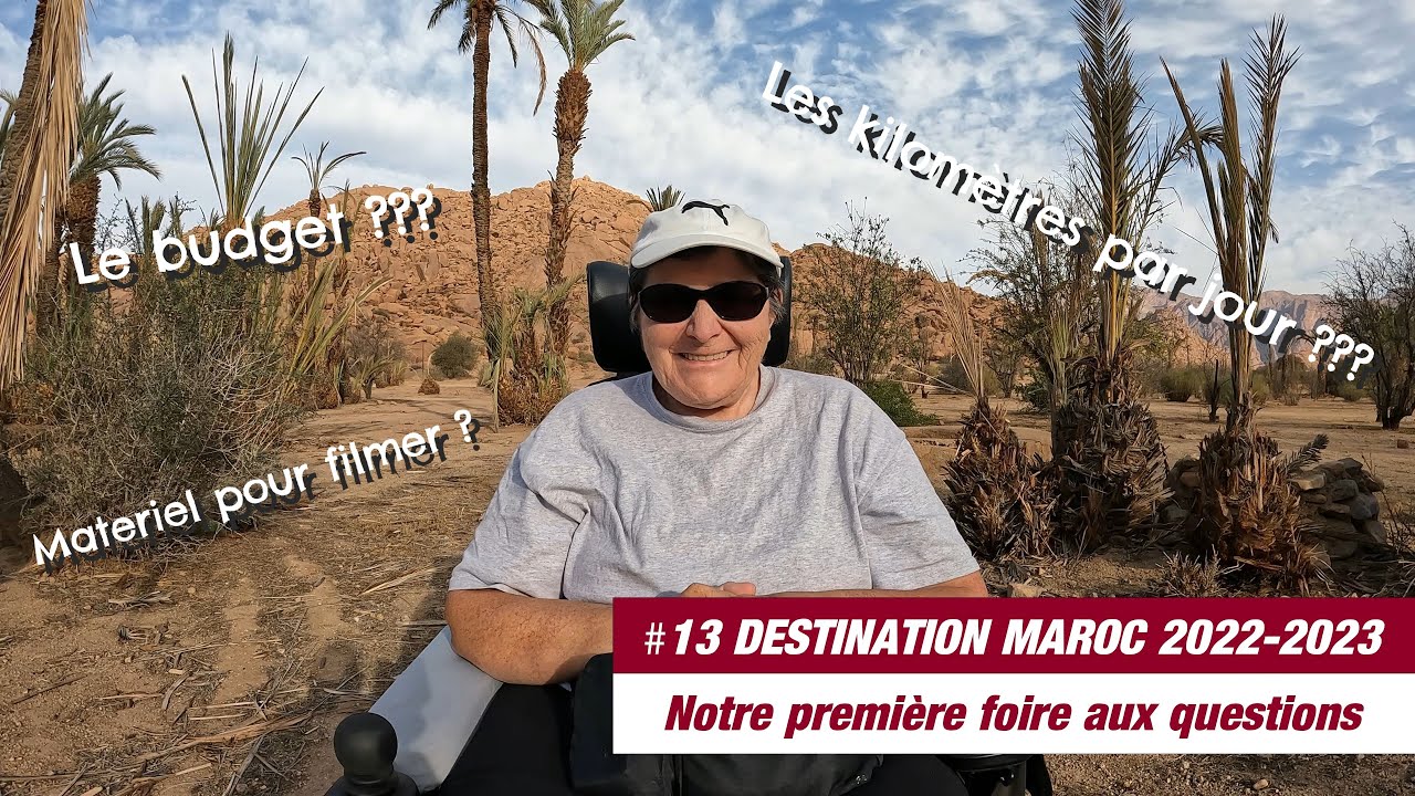 #13 Destination Maroc 2022-2023 – Notre première foire aux questions