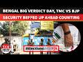 West Bengal Counting Day Begins Under Heavy Security | TMC-BJP Trade Allegations