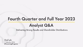 Shell’s fourth quarter and full year 2023 results | Analyst Q&A