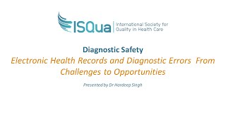 Electronic Health Records & Diagnostic Errors From Challenges to Opportunities with Dr Hardeep Singh