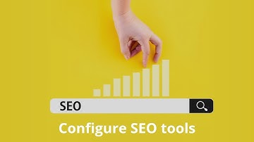Configure search engine optimization tools