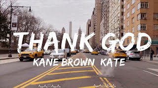 Kane Brown, Katelyn Brown - Thank God (Lyrics)  || Ronin Music