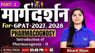 MARGDARSHAN FOR GPAT- 2027-28 L-4 | Pharmacognosy: Introduction II #gpat2027