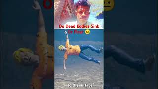 Do Dead Bodies Sink Or Float 😐 #facts #3d #trending #musictrends #viralhits #viralshorts Wealth