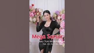 MEGA SARSAR - Aku Tuh Ingin Kamu