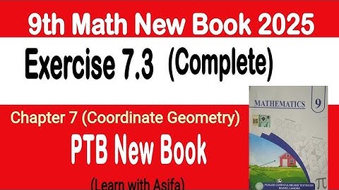 9Th Class Math New Book 2025 Exercise 7.3 || PCTB || Coordinate Geometry || Punjab Board