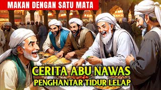 Cerita Lengkap Abu Nawas Penghantar Tidur - Makan Dengan Satu Mata - Al Fattah