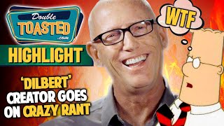 DILBERT COMIC DROPPED AFTER CREATOR'S 'HATE GROUP' RANT | Double Toasted
