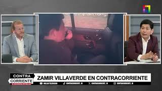 Contra Corriente - MAY 12 - ZAMIR VILLAVERDE EN CONTRACORRIENTE | Willax