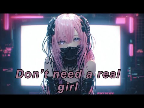 Don T Need A Real Girl