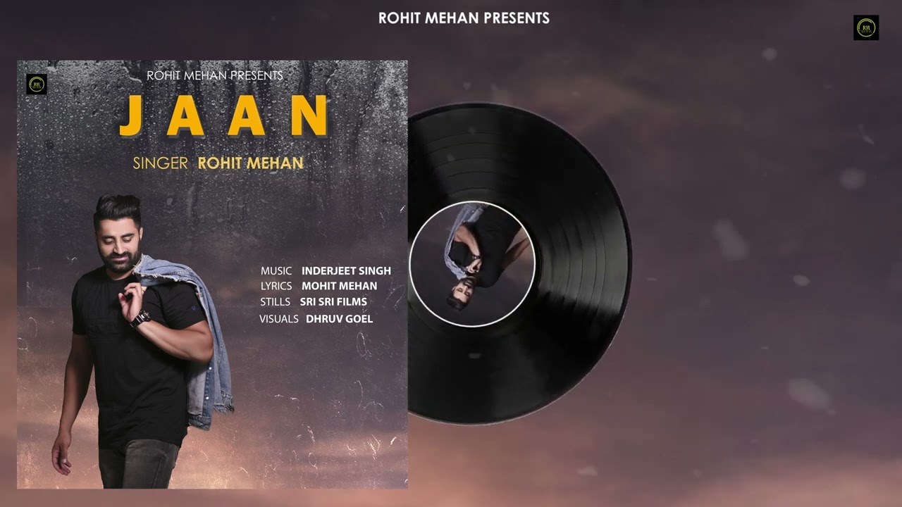 JAAN ( Official Song )  | Rohit Mehan | Latest Punjabi Songs 2022| New Punjabi Songs