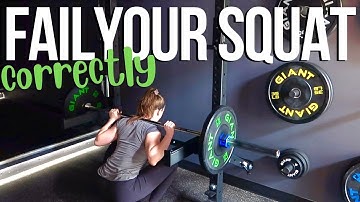 How to FAIL Your Squat CORRECTLY