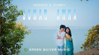 Download Lagu SOMAR AWNA  || NENSON & PARKY ||TUPUR & DIPAN || Official Chakma Music Video 2026