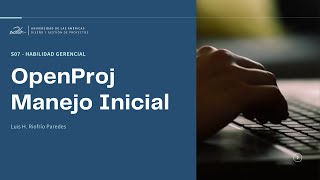 S07 - Habilidad gerencial - OpenProj Manejo Inicial