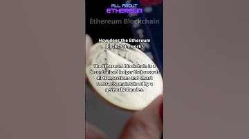 Ethereum Blockchain - How does the Ethereum blockchain work?