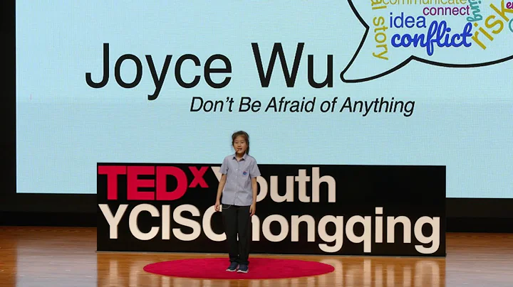 Don't Be Afraid of Anything | Joyce Wu | TEDxYouth@YCISChongqing - DayDayNews