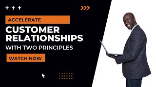 Accelerate the Speed of your Customer Relationships