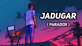 JADUGAR  PARADOX LYRICS ( LYRICAL VIDEO) HUSTLE 2.0 ?Manoj Ki Creation