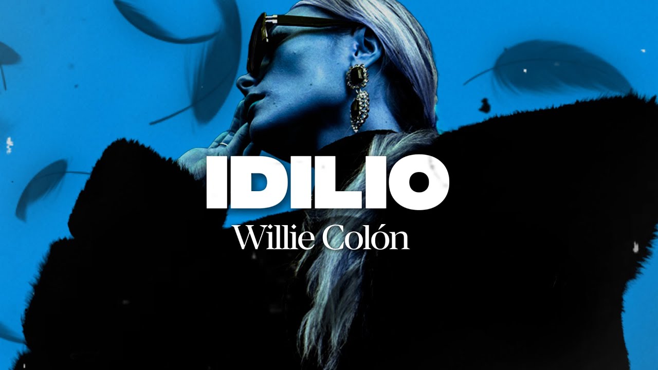 Willie Colon - Idilio (Letra)