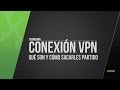 Redes VPN, ¿qué son y cómo usarlas? image