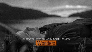 Download Mp3 Michael Patrick Kelly feat. Rakim - Wonders Gudang lagu Download Mp3 Michael Patrick Kelly feat. Rakim - Wonders