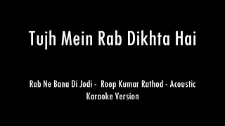 Tujh Mein Rab Dikhta Hai | Rab Ne Bana Di Jodi | Acoustic Karaoke With Lyrics | Only Guitar Chords..