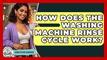 How Does The Washing Machine Rinse Cycle Work? - Homekeeping Handbook