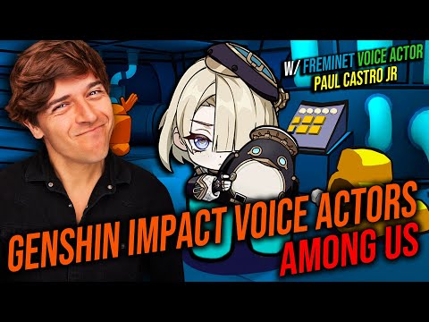 Genshin Impact Voice Actors Among Us! Freminet VA, Paul Castro Jr. POV