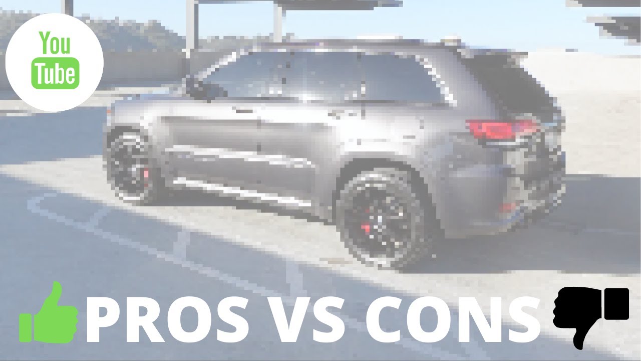 PROS & CONS OF OWNING A JEEP SRT | MUST SEE BEFORE PURCHASE ! - YouTube