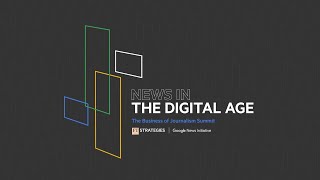 News in the Digital Age 2023 | FT Strategies & Google