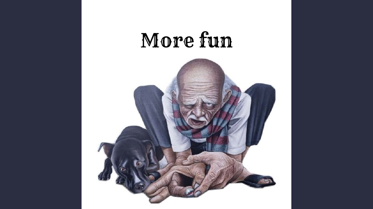 More fun