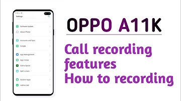OPPO A11K , Call recording features setting How to recording