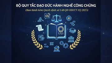 QUY TẮC ĐẠO ĐỨC HÀNH NGHỀ CÔNG CHỨNG 2025