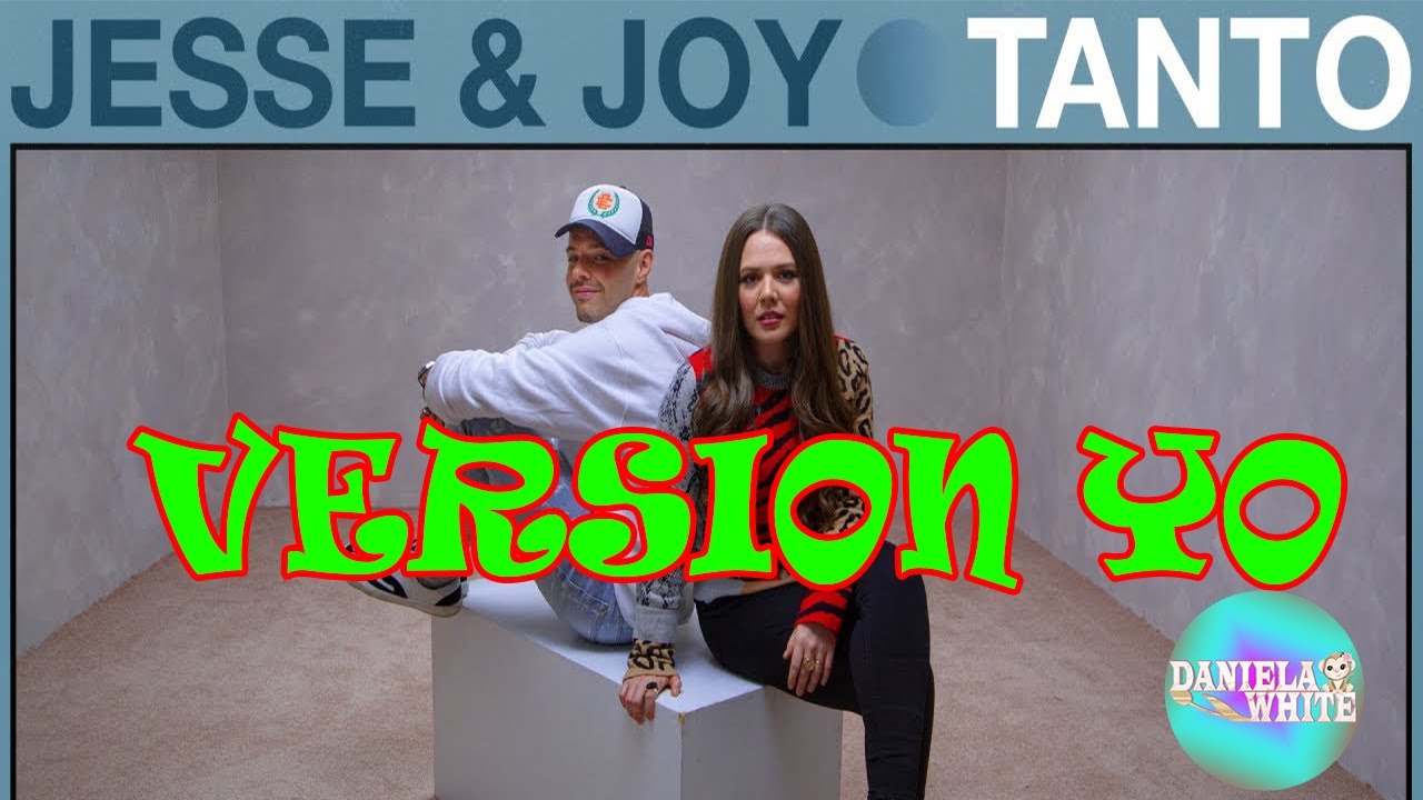 TE AMO TANTO JESSE Y JOY VERSION YO YouTube