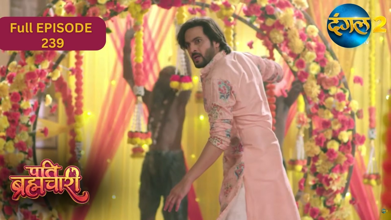 Pati Brahmachari | Full Episode 239 | Highlight | Dangal TV Special