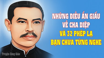 NHỮNG ĐIỀU ẨN GIẤU VỀ CHA DIỆP VÀ 32 PHÉP LẠ BẠN CHƯA TỪNG NGHE