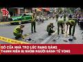Sáng 14/5: Gõ cửa nhà trọ lúc rạng sáng, thanh niên bị nhóm người xúm lại đánh tử vong ở Gia Lai