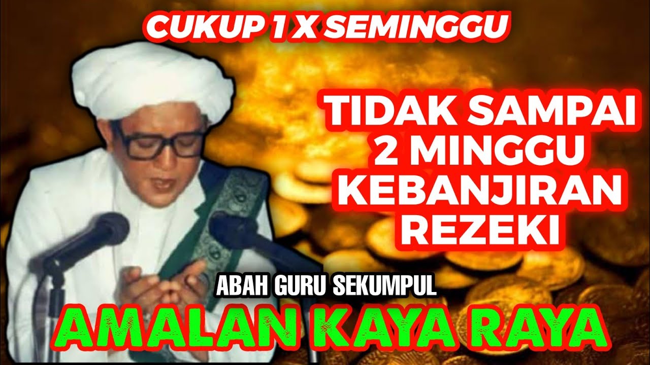 Amalan Kaya Raya || Abah Guru Sekumpul (Tidak Sampai 2 Minggu Kebanjiran Rezeki)